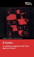 S-Contro. Un collettivo antagonista nella Torino degli anni Ottanta