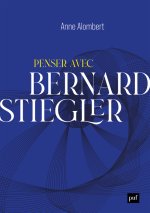 Penser avec Bernard Stiegler