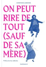 On peut rire de tout (sauf de sa mère)