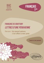 Français. Première. L'œuvre et son parcours. Françoise de Graffigny, Lettres d'une Péruvienne.