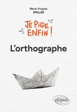 Je pige enfin les règles d'orthographe !