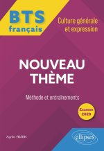 BTS tout-en-un Méthodes et entraînements. Français. Culture générale et expression. Nouveau thème