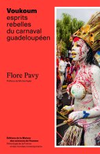 VOUKOUM. ESPRITS REBELLES DU CARNAVAL GUADELOUPEEN