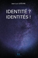 IDENTITÉ ? IDENTITÉS !