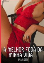 A melhor foda da minha vida...