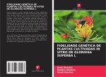 FIDELIDADE GENÉTICA DE PLANTAS CULTIVADAS IN VITRO DE GLORIOSA SUPERBA L