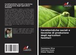 Caratteristiche sociali e tecniche di produzione degli agricoltori familiari