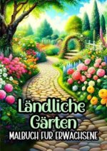 Malbuch für Erwachsene - Ländliche Gärten