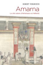 Amarna. Histoire d'une ville de l'Égypte ancienne