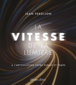 LA VITESSE DE LA LUMIERE : A L ARTICULATION ENTRE ESPACE ET TEMPS