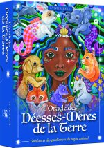 L'Oracle des Déesses-Mères de la Terre - Guidance des gardiennes du règne animal