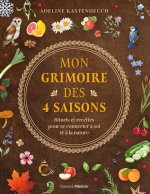 Mon grimoire au fil des saisons - Rituels et outils pour se reconnecter à la nature et à soi
