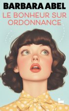 Le bonheur sur ordonnance N. éd