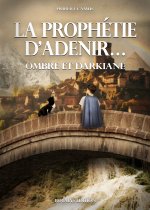 La prophétie d'Adénir...ombre et darkane