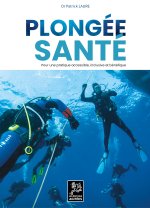 PLONGEE SANTE : POUR UNE PRATIQUE ACCESSIBLE, INCLUSIVE ET BENEFIQUE