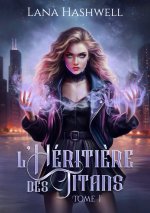 L'HERITIERE DES TITANS : TOME 1