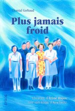 Plus jamais froid - Histoire d'Irène Hajos, une survivante d'Auschwitz