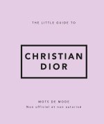 THE LITTLE GUIDE TO CHRISTIAN DIOR