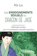 LES ENSEIGNEMENTS SEXUELS DU DRAGON DE JADE