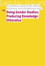 DOING GENDER STUDIES: PRODUCING KNOWLEDGE OTHERWISE