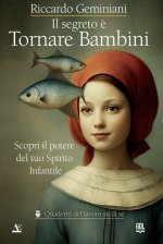 segreto è tornare bambini. Scopri il potere del tuo Spirito Infantile