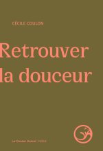 Retrouver la douceur