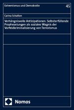 Verhängnisvolle Antizipationen. Selbsterfüllende Prophezeiungen als soziales Wagnis der Vorfeldkriminalisierung von Terrorismus