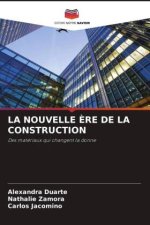 LA NOUVELLE ÈRE DE LA CONSTRUCTION
