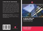 A NOVA ERA DA CONSTRUÇÃO
