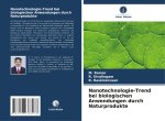 Nanotechnologie-Trend bei biologischen Anwendungen durch Naturprodukte