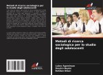 Metodi di ricerca sociologica per lo studio degli adolescenti