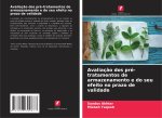 Avaliação dos pré-tratamentos de armazenamento e do seu efeito no prazo de validade