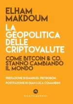 geopolitica delle criptovalute. Come Bitcoin & Co stanno cambiando il mondo