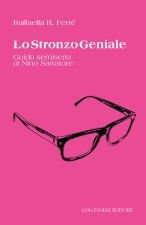 stronzo geniale. Guida semiseria ai Nino Sarratore