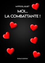 Moi...La combattante