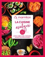 La cuisine asiatique - Japon, Chine, Vietnam, Thaïlande : 60 recettes pour voyager