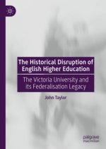 The Historical Disruption of English Higher Education.