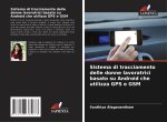 Sistema di tracciamento delle donne lavoratrici basato su Android che utilizza GPS e GSM