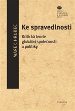 Ke spravedlnosti. Kritická teorie globální společnosti a politiky