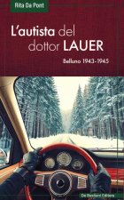 autista del dottor Lauer. Belluno 1943-1945