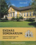 Ekenäs Seminarium. Lärarinneutbildningen för folkskolan 1871-1974