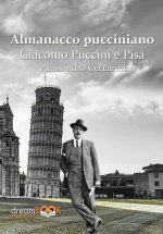 Almanacco pucciniano. Giacomo Puccini e Pisa