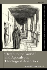 Death to the World and Apocalyptic Theological Aesthetics