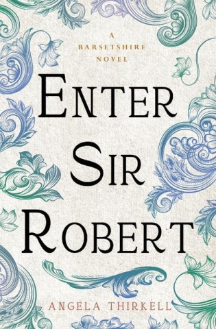 Enter Sir Robert