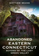 Abandoned Eastern Connecticut