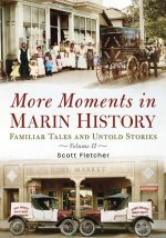 More Moments in Marin History