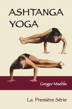 ASHTANGA YOGA La Premi?re Série