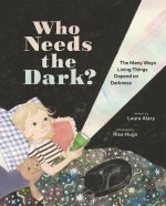 Who Needs the Dark?