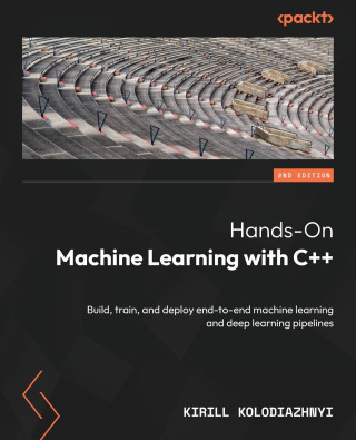 Hands-On Machine Learning with C++ - Second Edition