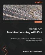Hands-On Machine Learning with C++ - Second Edition